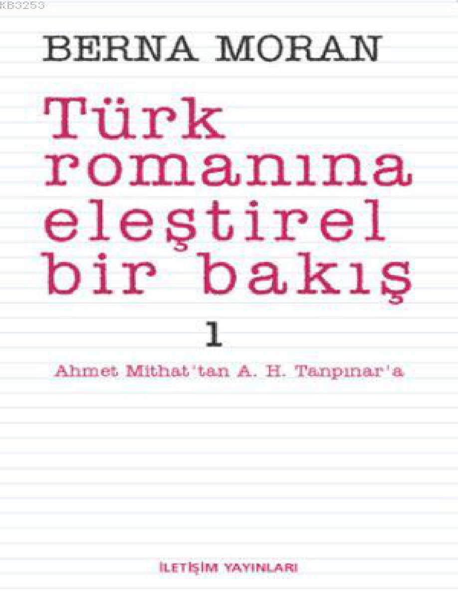 Türk Romanına Eleştirel Bir Bakış 1 PDF - Berna Moran 7 Türk Romanına Eleştirel Bir Bakış 1 PDF – Berna Moran
