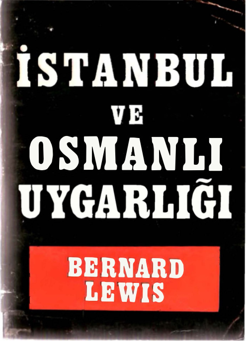 İstanbul ve Osmanlı Uygarlığı PDF – Bernard Lewis