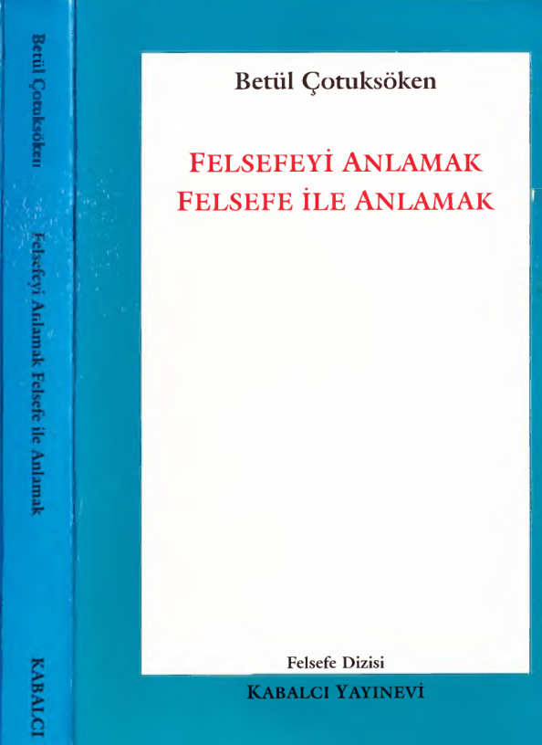 Felsefeyi Anlamak, Felsefe ile Anlamak PDF – Betül Çotuksöken