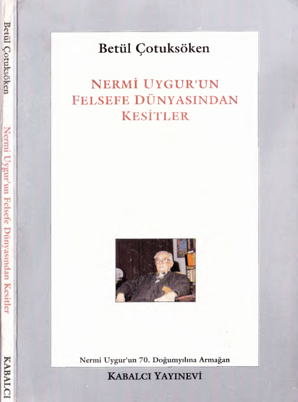 Nermi Uygur’un Felsefe Dünyasından Kesitler PDF – Betül Çotuksöken