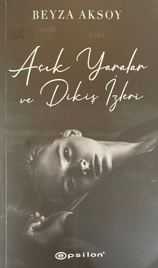 Açık Yaralar ve Dikiş İzleri 1 PDF – Beyza Aksoy