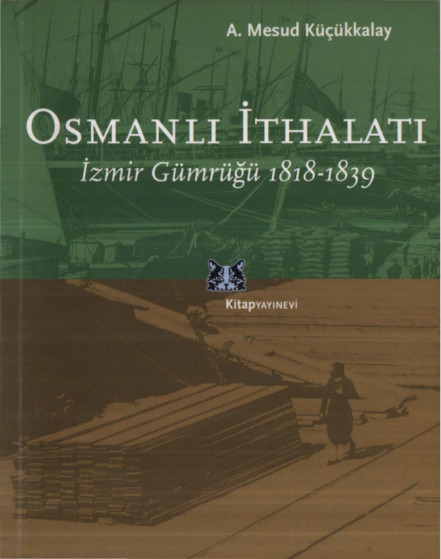 Osmanlı İthalatı İzmir Gümrüğü 1818-1839 PDF – A. Mesud Küçükkalay