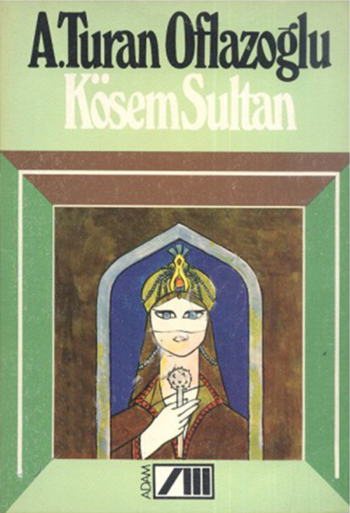 Kösem Sultan PDF – A. Turan Oflazoğlu