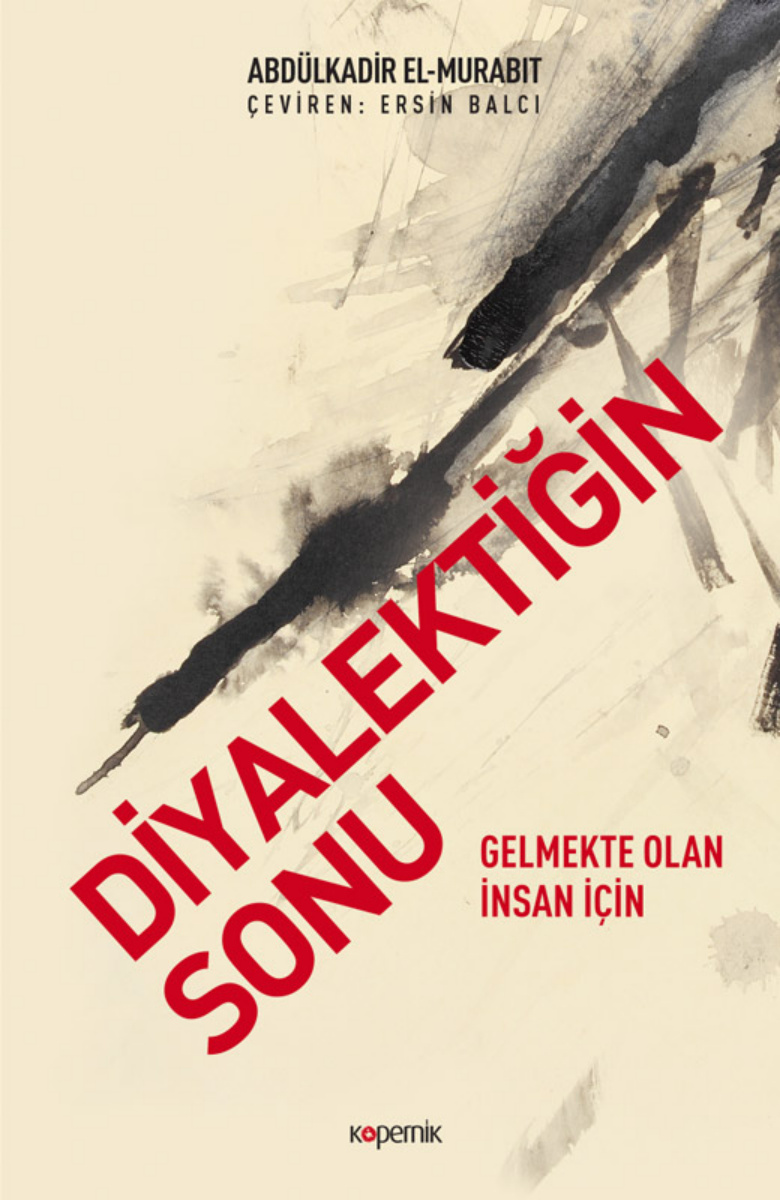 Diyalektiğin Sonu Gelmekte Olan İnsan İçin PDF – Abdülkadir El-Murabıt