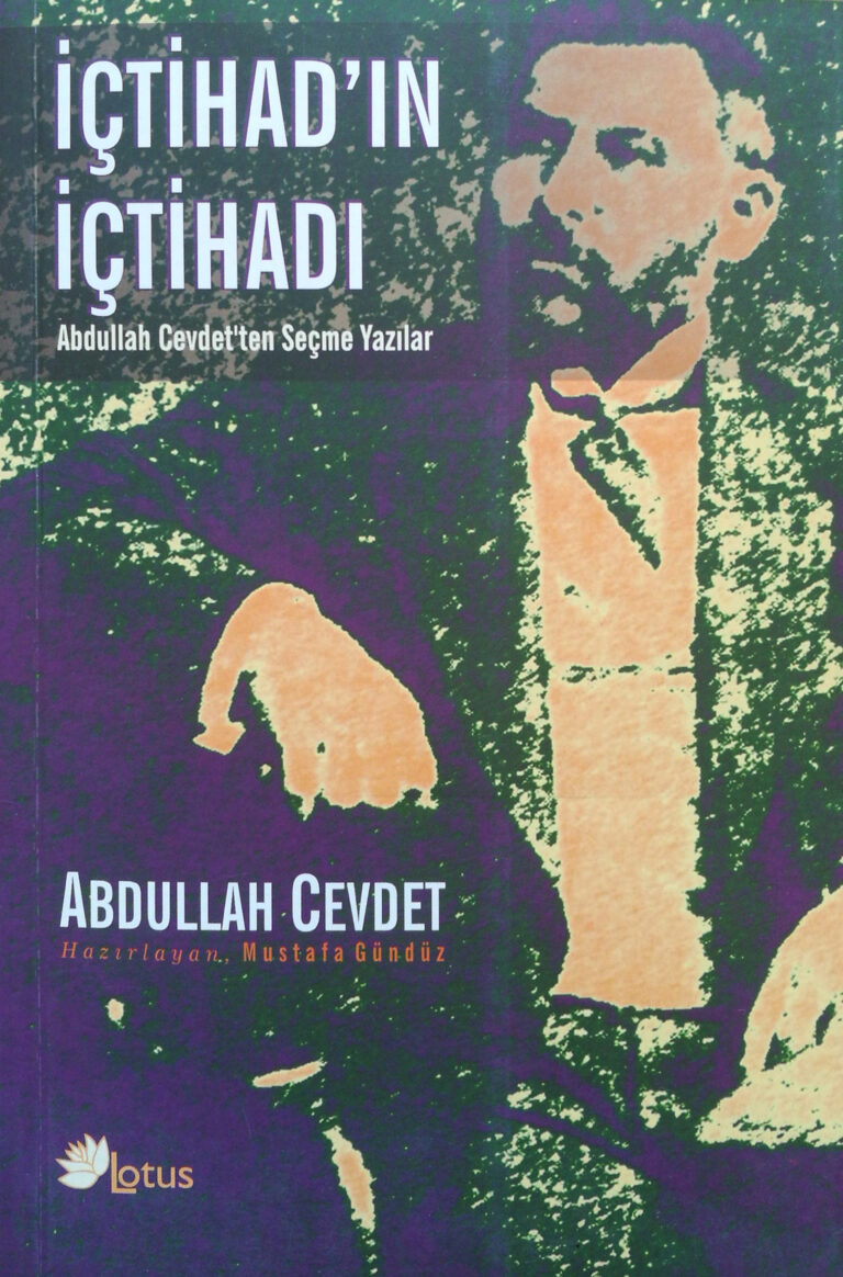 İçtihadın İçtihadı PDF - Abdullah Cevdet 1 Abdullah Cevdet İçtihadın İçtihadı Lotus Yayınları Kitap Kapağı