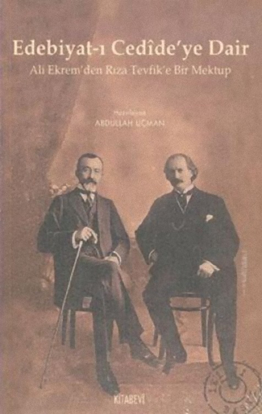 Abdullah Uçman Edebiyat ı Cedîdeye Dair Ali Ekremden Rıza Tevfike Bir Mektup Kitabevi Yayınları Kitap Kapağı
