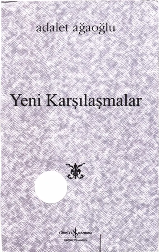 Adalet Ağaoğlu Yeni Karşılaşmalar İş Bankası Yayınları Kitap Kapağı