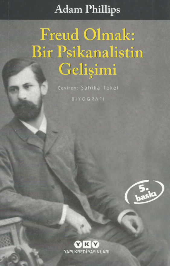 Freud Olmak: Bir Psikanalistin Gelişimi PDF – Adam Phillips