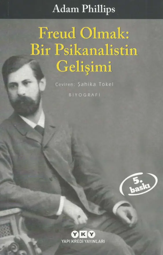 Adam Phillips Freud Olmak Bir Psikanalistin Gelişimi YKY Kitap Kapağı