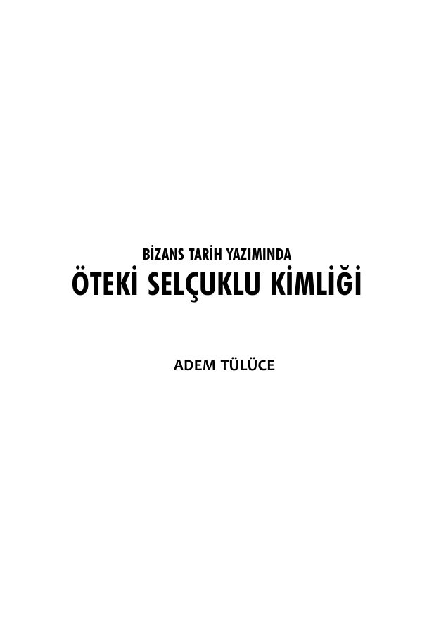 Bizans Tarih Yazımında Öteki Selçuklu Kimliği PDF – Adem Tülüce