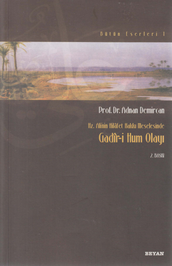 Hz. Ali’nin Hilâfet Hakkı Meselesinde Gadîr-i Hum Olayı PDF – Adnan Demircan