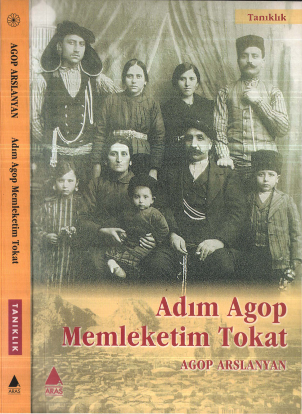 Agop Arslanyan Adım Agop Memleketim Tokat Aras Yayınları Kitap Kapağı
