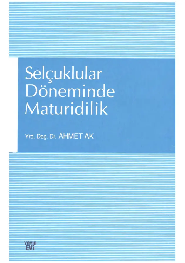 Selçuklular Döneminde Maturidilik PDF – Ahmet Ak