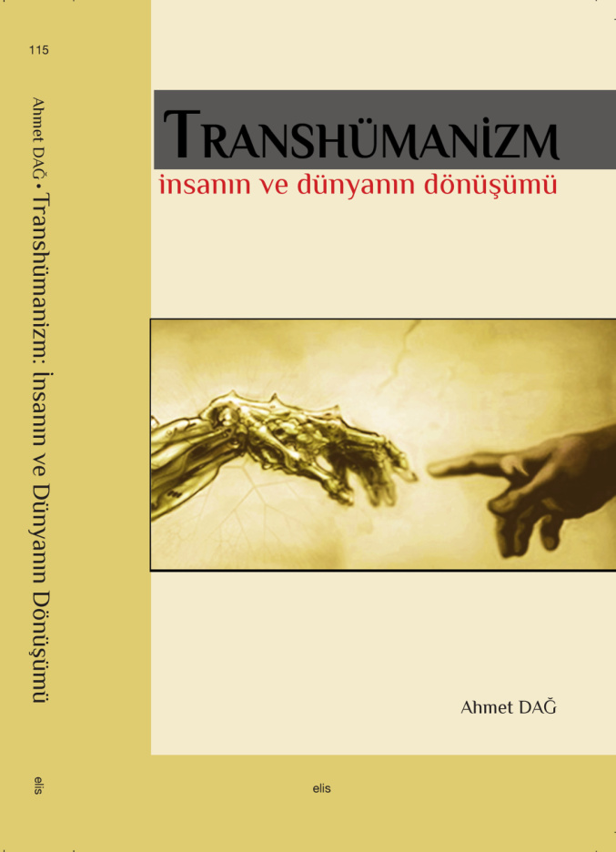 Transhümanizm: İnsanın ve Dünyanın Dönüşümü PDF – Ahmet Dağ
