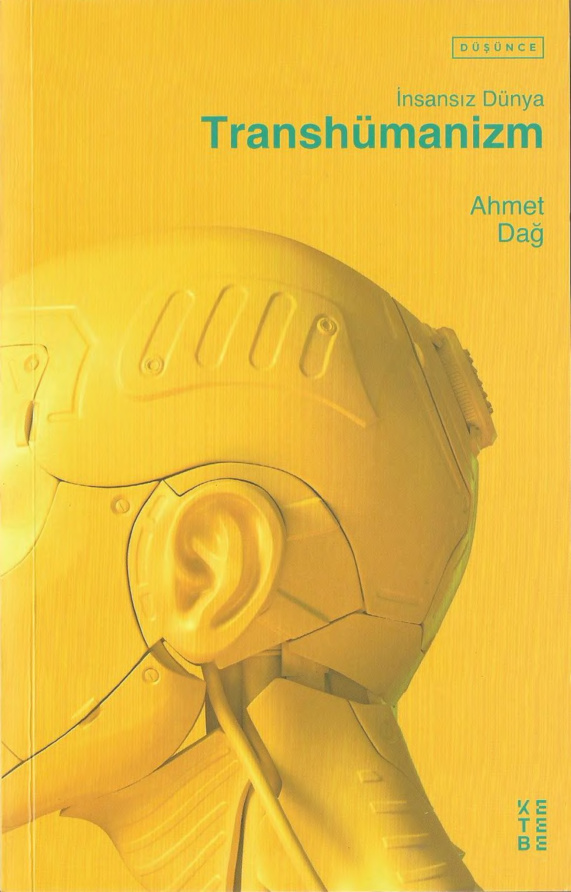 Transhümanizm (İnsansız Dünya) PDF – Ahmet Dağ