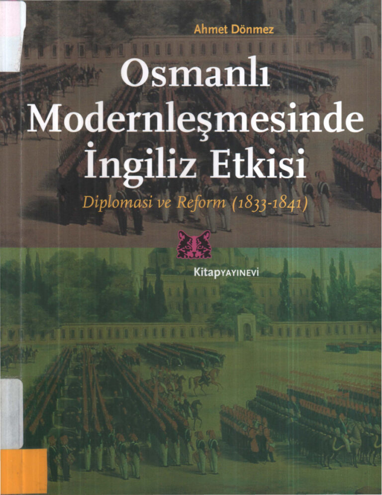 Ahmet Dönmez Osmanlı Modernleşmesinde İngiliz Etkisi Diplomasi ve Reform 1833 1841 Kitap Yayınevi Kitap Kapağı