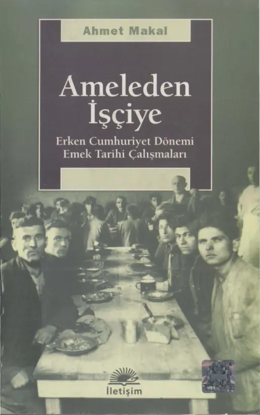 Ahmet Makal Ameleden İşçiye İletişim Yayınları Kitap Kapağı
