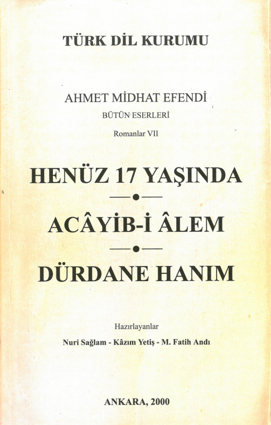 Ahmet Midhat Efendi Romanlar 7 Henüz 17 Yaşında Acayib i Alem TDK Yayınları Kitap Kapağı