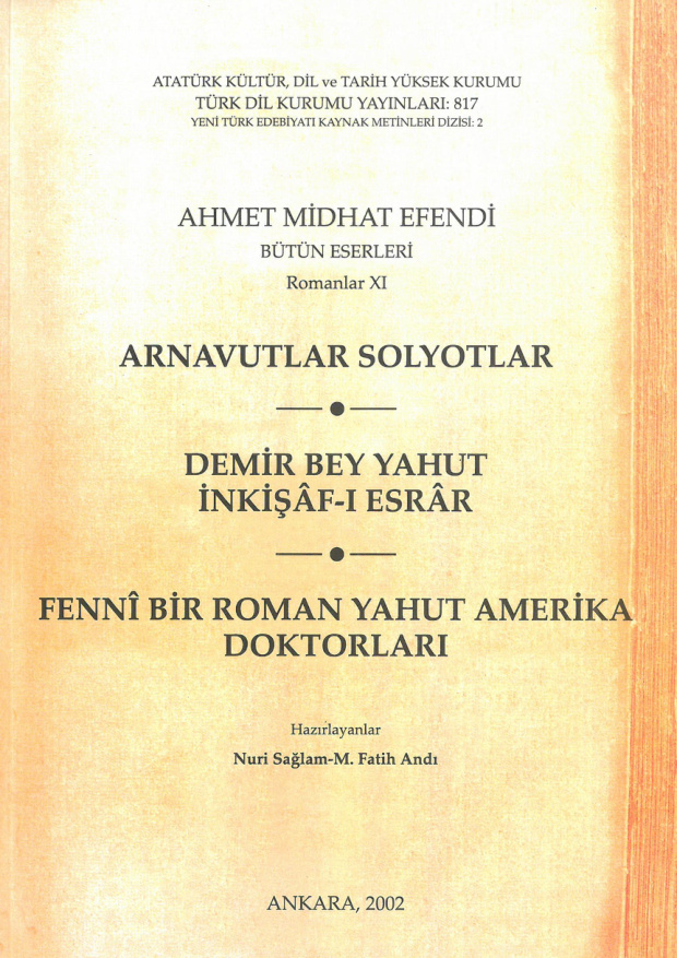 Ahmet Mithat Efendi Bütün Eserleri Romanlar XI Arnavutlar Solyotlar Demir Bey Yahut İnkişaf ı Esrar Fenni Bir Roman TDK Yayınlar Kitap Kapağı