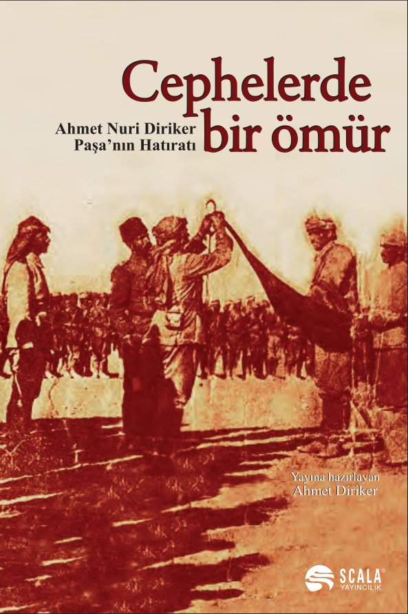 Ahmet Nuri Diriker Cephelerde Bir Ömür Scala Yayınları Kitap Kapağı