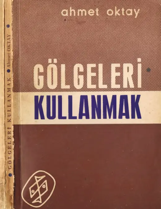 Gölgeleri Kullanmak PDF – Ahmet Oktay