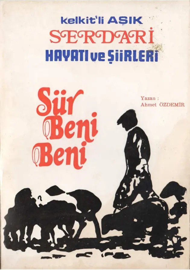 Kelkit’li Aşık Serdari Sür Beni Beni (Hayatı ve Şiirleri) PDF – Ahmet Özdemir
