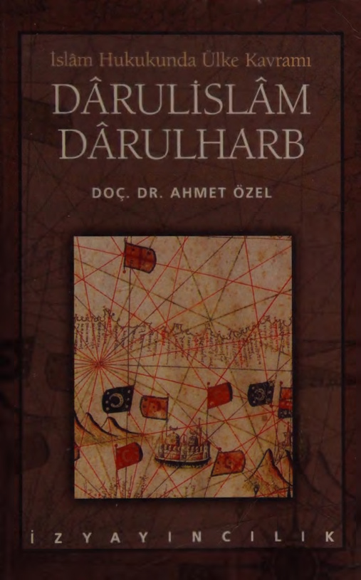 İslâm Hukukunda Ülke Kavramı: Dârulislâm Dârulharb PDF – Ahmet Özel