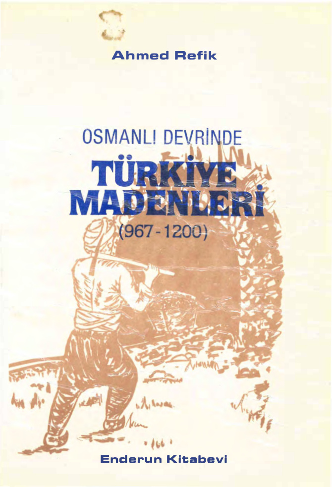Osmanlı Devrinde Türkiye Madenleri PDF – Ahmet Refik