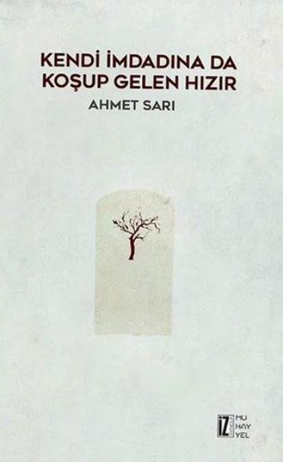 Kendi İmdadına Da Koşup Gelen Hızır PDF – Ahmet Sarı