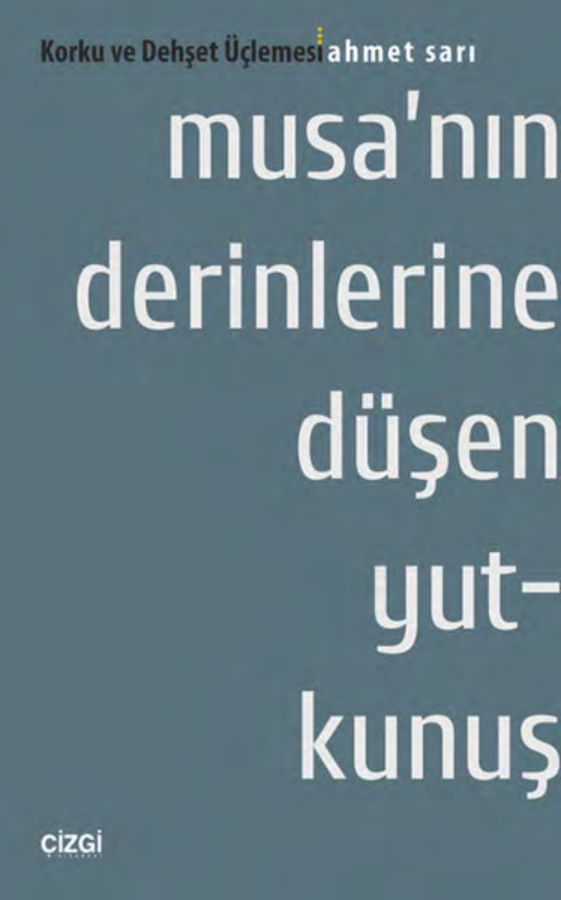 Musa’nın Derinlerine Düşen Yutkunuş PDF – Ahmet Sarı