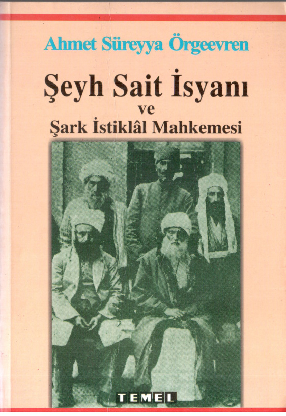 Şeyh Sait İsyanı ve Şark İstiklal Mahkemesi PDF – Ahmet Süreyya Örgeevren
