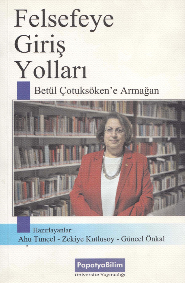 Betül Çotuksöken’e Armağan: Felsefeye Giriş Yolları PDF – Ahu Tunçel vd.