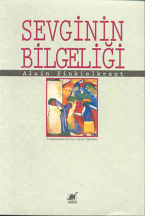 Sevginin Bilgeliği PDF – Alain Finkielkraut
