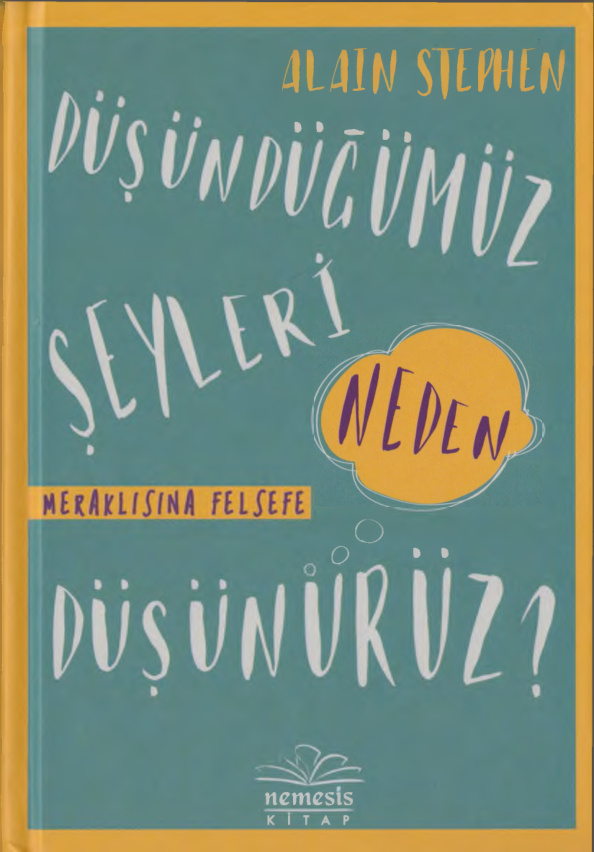Düşündüğümüz Şeyleri Neden Düşünürüz PDF - Alain Stephen 10 Düşündüğümüz Şeyleri Neden Düşünürüz PDF – Alain Stephen