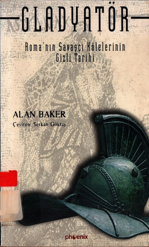 Gladyatör (Roma’nın Savaşçı Kölelerinin Gizli Tarihi) PDF – Alan Baker