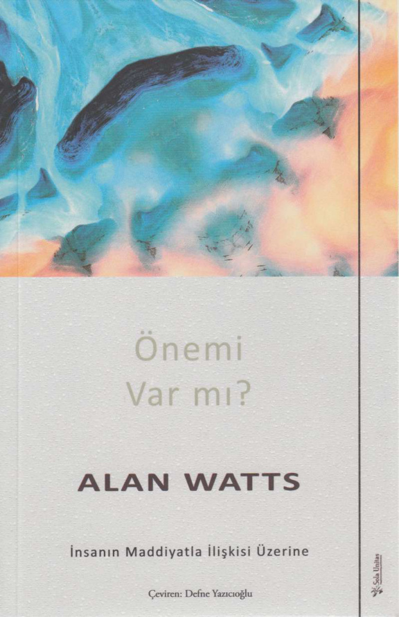 Önemi Var Mı: İnsanın Maddiyatla İlişkisi Üzerine PDF – Alan W. Watts