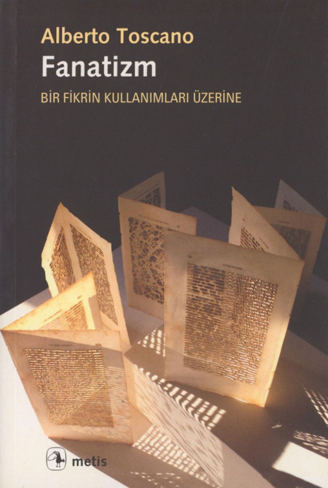 Fanatizm: Bir Fikrin Kullanımları Üzerine PDF – Alberto Toscano