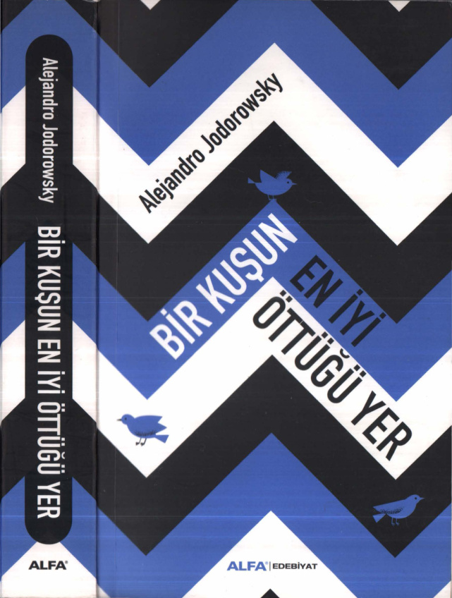 Bir Kuşun En İyi Öttüğü Yer PDF - Alejandro Jodorowsky 1 Bir Kuşun En İyi Öttüğü Yer PDF – Alejandro Jodorowsky
