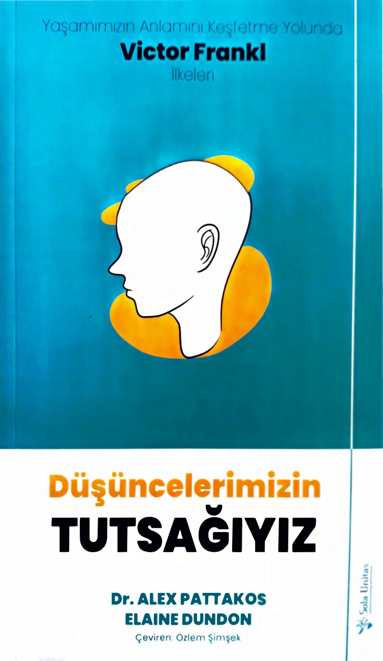 Düşüncelerimizin Tutsağıyız PDF – Alex Pattakos, Elaine Dundon