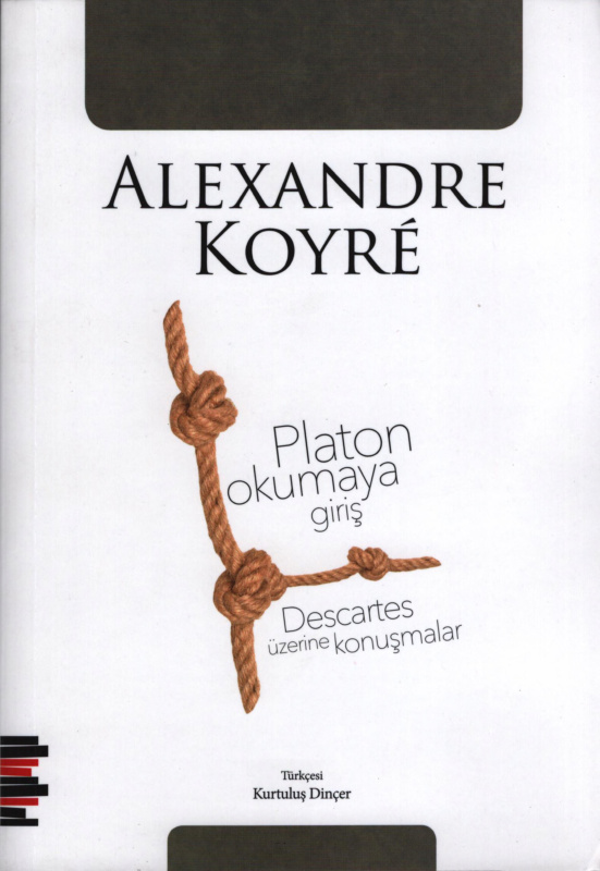 Platon Okumaya Giriş / Descartes Üzerine Konuşmalar PDF – Alexandre Koyre