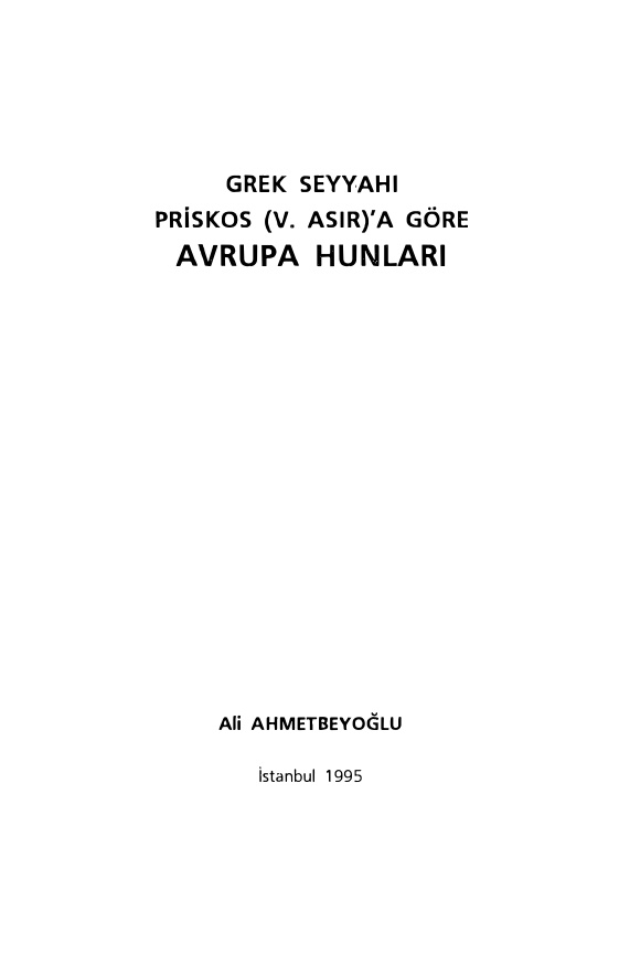 Grek Seyyahı Priskos (V. Asır)a Göre Avrupa Hunları PDF – Ali Ahmetbeyoğlu
