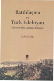 Batılılaşma ve Türk Edebiyatı: Lale Devri’nden Tanzimat’a Yenileşme PDF – Ali Budak