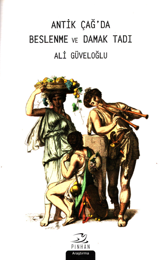 Antik Çağda Beslenme ve Damak Tadı PDF – Ali Güveloğlu