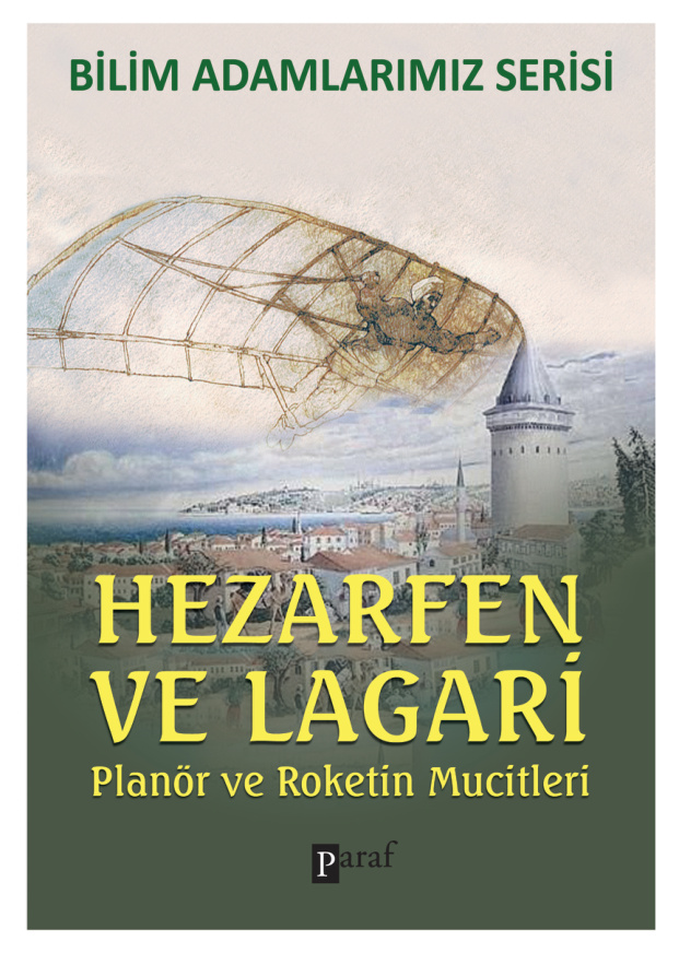 Hezarfen ve Lagari: Planör ve Roketin Mucitleri PDF – Ali Kuzu