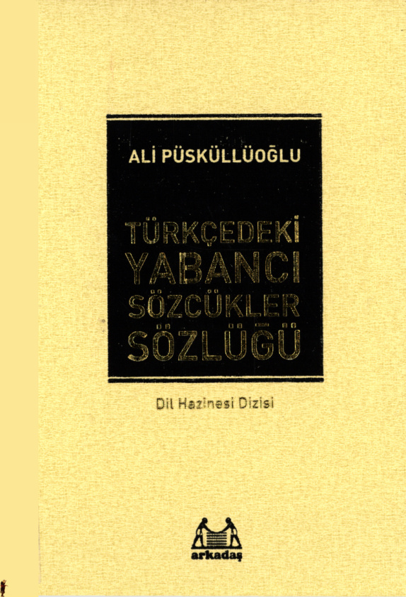 Türkçedeki Yabancı Sözcükler Sözlüğü PDF – Ali Püsküllüoğlu