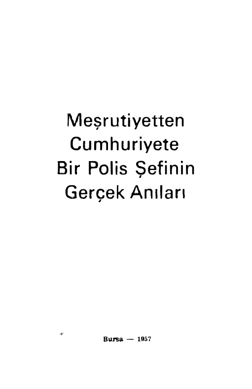 Ali Rıza Öge Meşrutiyetten Cumhuriyete Bir Polis Şefinin Gerçek Anıları Kitap Kapağı