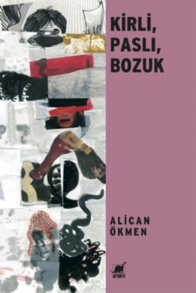 Alican Ökmen Kirli Paslı Bozuk Ayrıntı Yayınları Kitap Kapağı