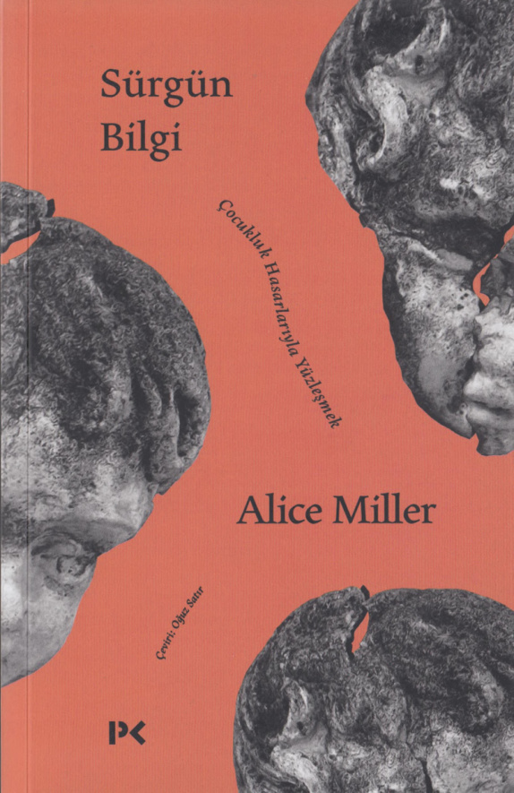 Sürgün Bilgi: Çocukluk Hasarlarıyla Yüzleşmek PDF – Alice Miller