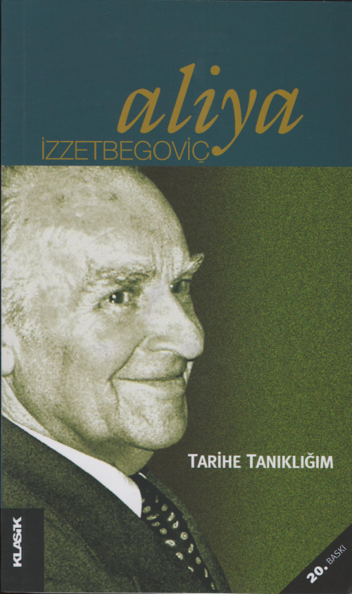 Aliya İzzetbegoviç Tarihe Tanıklığım Klasik Yayınları Kitap Kapağı