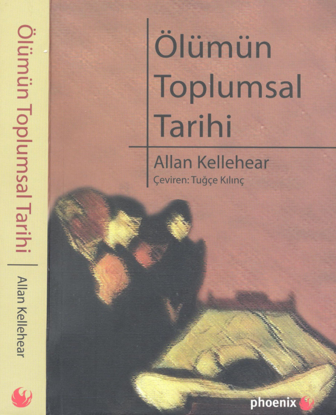 Allan Kellehear Ölümün Toplumsal Tarihi Phonenix Yayınları Kitap Kapağı